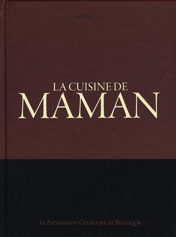 Couverture du livre « La cuisine de maman ; le patrimoine culinaire de Belgique » de Filip Verheyden aux éditions Homarus