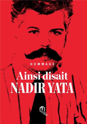 Couverture du livre « Ainsi disait Nadir Yata : hommage » de Sawsane Yata aux éditions Eddif Maroc