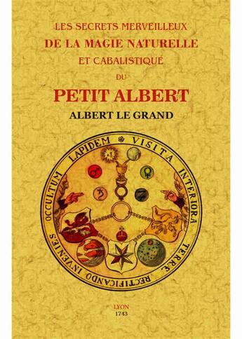 Couverture du livre « Les secrets merveilleux de la magie naturelle et cabalistique du petit Albert » de Albert Le Grand aux éditions Maxtor