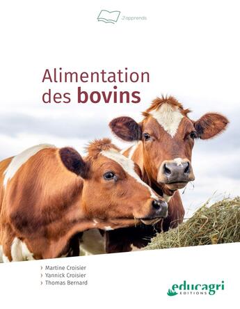 Couverture du livre « Alimentation des bovins » de Thomas Bernard et Martine Croisier et Yannick Croisier aux éditions Educagri