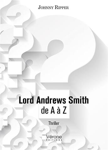 Couverture du livre « Lord Andrews Smith de A jusqu'à Z » de Johnny Ripper aux éditions Verone