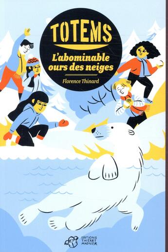 Couverture du livre « Totems Tome 5 ; l'abominable ours des neiges » de Florence Thinard aux éditions Thierry Magnier