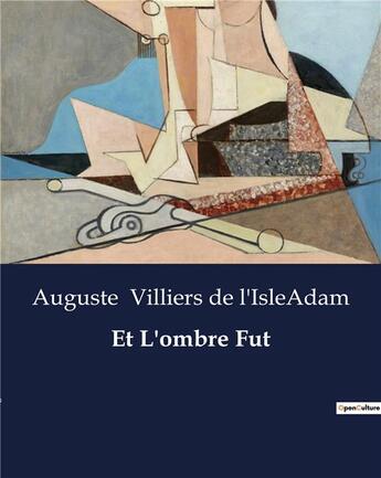 Couverture du livre « Et L'ombre Fut » de Villiers De L'Islead aux éditions Culturea