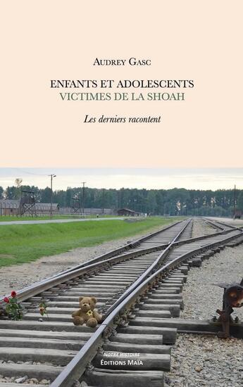 Couverture du livre « Enfants et adolescents victimes de la Shoah : Les derniers racontent » de Audrey Gasc aux éditions Editions Maia