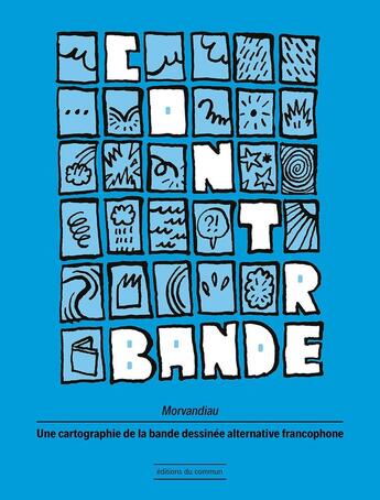 Couverture du livre « Contrebande : Une cartographie de la bande dessinée alternative francophone » de Morvandiau aux éditions Editions Du Commun