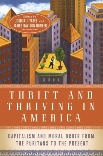 Couverture du livre « Thrift and Thriving in America: Capitalism and Moral Order from the Pu » de Joshua Yates aux éditions Editions Racine