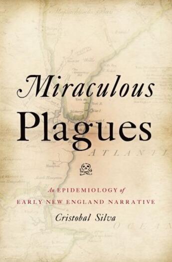 Couverture du livre « Miraculous Plagues: An Epidemiology of Early New England Narrative » de Silva Cristobal aux éditions Oxford University Press Usa