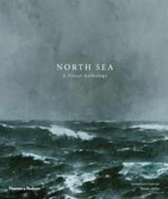 Couverture du livre « North sea a visual anthology » de Attlee James aux éditions Thames & Hudson