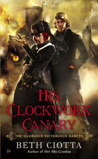 Couverture du livre « His Clockwork Canary » de Beth Ciotta aux éditions Penguin Group Us