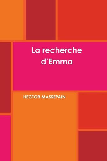 Couverture du livre « La recherche d'Emma » de Hector Massepain aux éditions Lulu