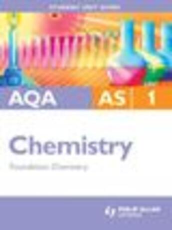 Couverture du livre « AQA AS Chemistry: Unit 1 Foundation Chemistry Student Unit Guide Ebook » de Margaret Cross aux éditions Hodder Education Digital