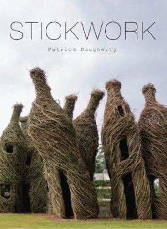 Couverture du livre « Patrick Dougherty stickwork » de Patrick Dougherty aux éditions Princeton Architectural