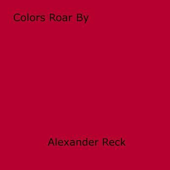 Couverture du livre « Colors Roar By » de Alexander Reck aux éditions Epagine