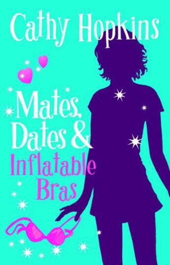 Couverture du livre « Mates, Dates and Inflatable Bras » de Hopkins Cathy aux éditions Piccadilly Press