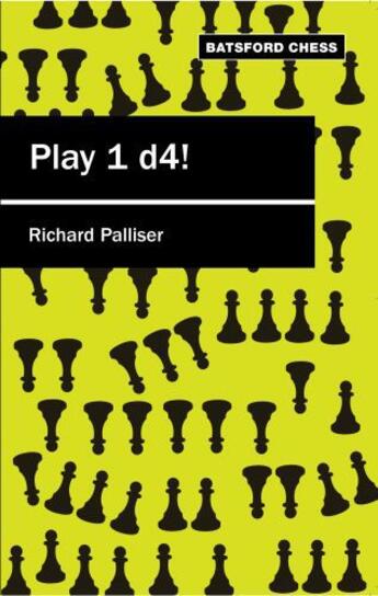 Couverture du livre « Play 1 d4 » de Palliser Richard aux éditions Pavilion Books Company Limited