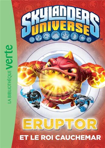 Couverture du livre « Skylanders Universe Tome 7 : Eruptor et le roi cauchemar » de Martin Zeller et Collectif aux éditions Hachette Jeunesse