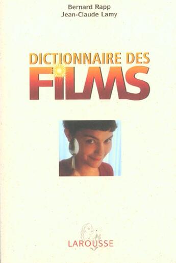 Couverture du livre « Dictionnaire Des Films ; Edition 2002 » de Jean-Claude Lamy et Bernard Rapp aux éditions Larousse