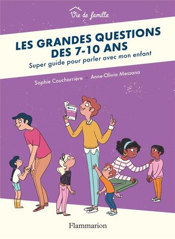 Couverture du livre « Les grandes questions des 7-10 ans ; super guide pour parler avec mon enfant » de Sophie Coucharriere et Anne-Olivia Messana aux éditions Pere Castor