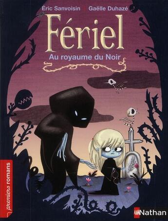 Couverture du livre « Fériel ; au royaume du noir » de Eric Sanvoisin et Gaelle Duhaze aux éditions Nathan