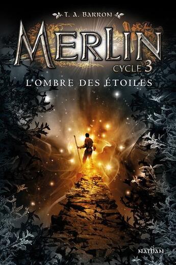 Couverture du livre « Merlin - cycle 3 Tome 2 : l'ombre des étoiles » de T. A. Barron aux éditions Nathan