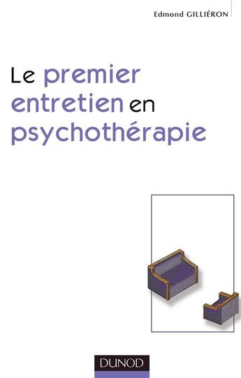 Couverture du livre « Le premier entretien en psychothérapie - 2ème édition (2e édition) » de Edmond Gillieron aux éditions Dunod