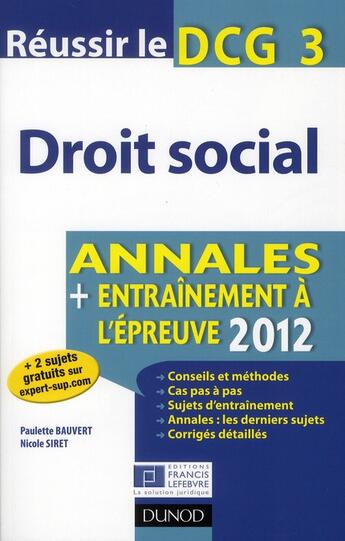 Couverture du livre « Réussir le DCG 3 ; droit social ; annales et entraînement à l'épreuve (édition 2012) » de Paulette Bauvert et Nicole Siret aux éditions Dunod