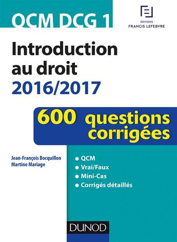 Couverture du livre « QCM DCG 1 ; introduction au droit 2016/2017 ; 600 questions corrigées (4e édition) » de Jean-Francois Bocquillon et Mariage aux éditions Dunod