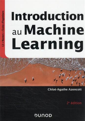 Couverture du livre « Introduction au machine learning (2e édition) » de Chloé-Agathe Azencott aux éditions Dunod