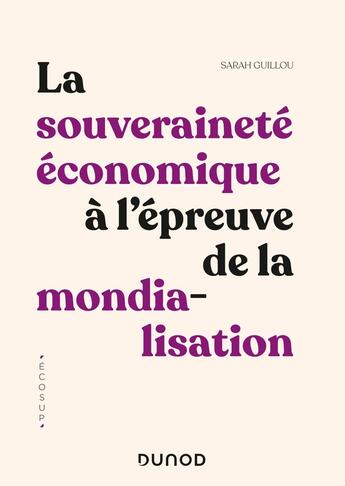 Couverture du livre « La souveraineté économique à l'épreuve de la mondialisation » de Sarah Guillou aux éditions Dunod