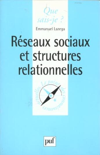 Couverture du livre « Reseaux sociaux et structures relat. » de Lazega E aux éditions Que Sais-je ?