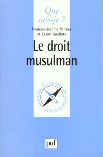 Couverture du livre « Le droit musulman » de Karim Guellaty et Frederic-Jerome Pansier aux éditions Que Sais-je ?