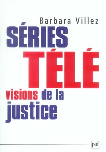 Couverture du livre « Séries télé : visions de la justice » de Barbara Villez aux éditions Puf