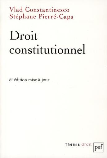 Couverture du livre « Droit constitutionnel (5e édition) » de Vlad Constantinesco et Stephane Pierre-Caps aux éditions Puf