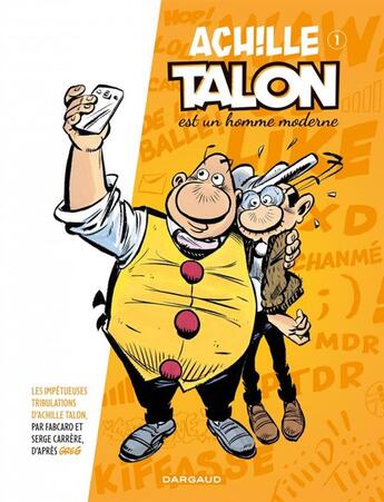 Couverture du livre « Les impétueuses tribulations d'Achille Talon Tome 1 : Achille Talon est un homme moderne » de Serge Carrere et Fabcaro aux éditions Dargaud