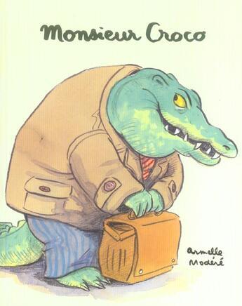 Couverture du livre « Mr croco » de Armelle Modere aux éditions Ecole Des Loisirs