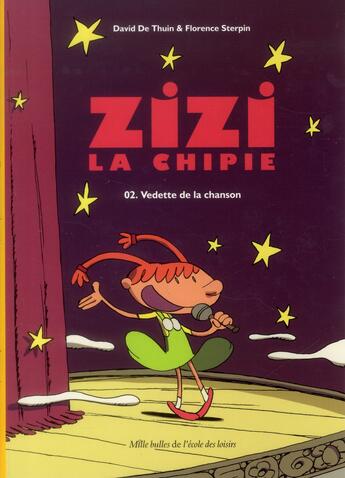 Couverture du livre « Zizi la chipie Tome 2 ; vedette de la chanson » de David De Thuin et Florence Sterpin aux éditions Ecole Des Loisirs