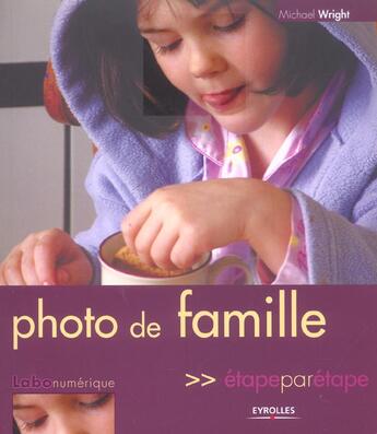 Couverture du livre « Photo De Famille Etape Par Etape » de Wright M aux éditions Eyrolles