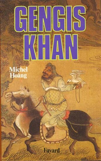 Couverture du livre « Gengis Kahn » de Michel Hoang aux éditions Fayard