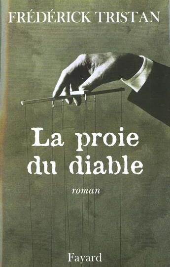 Couverture du livre « La Proie du diable » de Frederick Tristan aux éditions Fayard