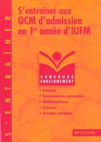 Couverture du livre « S'Entrainer Aux Qcm D'Admission En 1e Annee D'Iufm » de Thierry Marquetty aux éditions Foucher