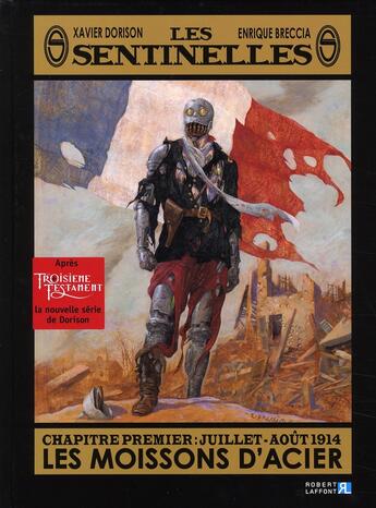 Couverture du livre « Les sentinelles t.1 ; Juillet-Août 1914, les moissons d'acier » de Enrique Breccia et Xavier Dorison aux éditions Robert Laffont