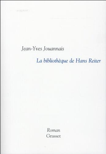 Couverture du livre « La bibliothèque de Hans Reiter » de Jean-Yves Jouannais aux éditions Grasset Et Fasquelle