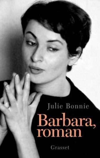 Couverture du livre « Barbara, roman » de Julie Bonnie aux éditions Grasset Et Fasquelle