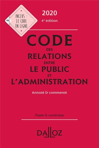 Couverture du livre « Code des relations entre le public et l'administration (édition 2020) » de  aux éditions Dalloz