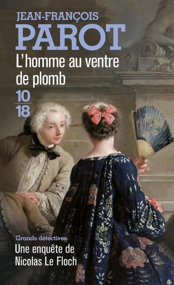 Couverture du livre « Les enquêtes de Nicolas Le Floch Tome 2 : l'homme au ventre de plomb » de Jean-Francois Parot aux éditions 10/18