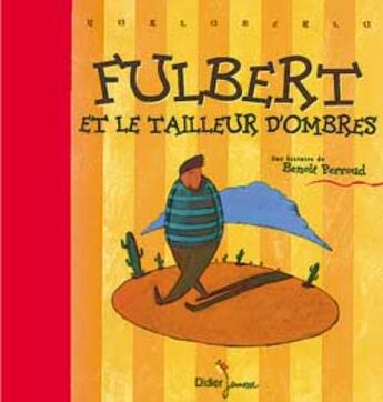 Couverture du livre « Fulbert Et Le Tailleur D'Ombres » de Benoit Perroud aux éditions Didier Jeunesse