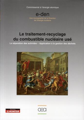 Couverture du livre « Le traitement combustible nucléaire use » de  aux éditions Le Moniteur