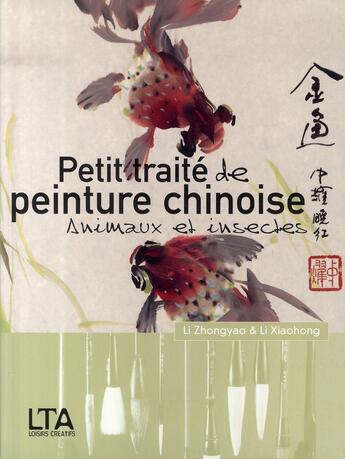 Couverture du livre « Petit traité de peinture chinoise ; animaux et insectes » de Li/Vandermeersch aux éditions Le Temps Apprivoise