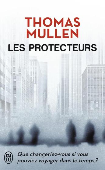 Couverture du livre « Les protecteurs » de Thomas Mullen aux éditions J'ai Lu