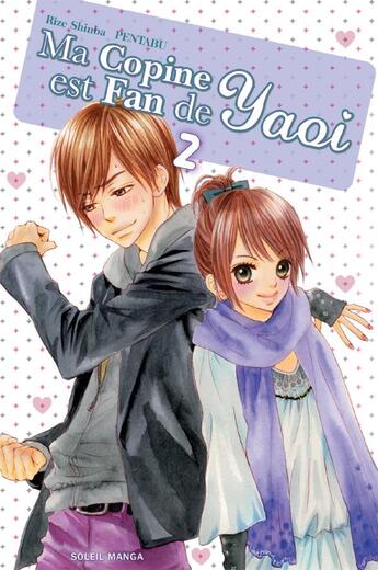 Couverture du livre « Ma copine est fan de Yaoi Tome 2 » de Pentabu et Rize Shinba aux éditions Soleil